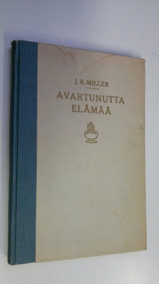 J. R. Miller : Avartunutta elämää