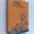Aika ja identiteetti : katsauksia yksilön ja yhteisön väl... - pikkukuva 1