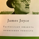JOYCE: TAITEILIJAN OMAKUVA NUORUUDEN VUOSILTA - pikkukuva 1