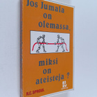 R. C. Sproul : Jos Jumala on olemassa, miksi on ateisteja? - pikkukuva 1