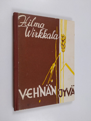 Hilma Wirkkala : Vehnänjyvä