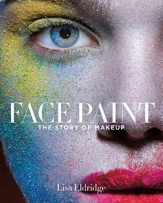 Lisa Eldridge: Face Paint - The Story of Makeup