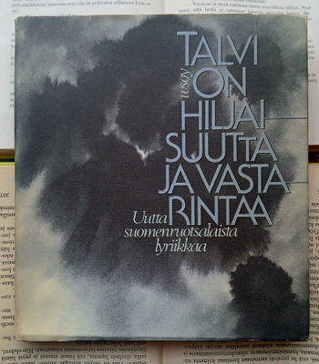 Talvi on hiljaisuutta ja vastarintaa (sid.)