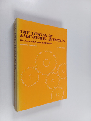 H. E. Davis : The testing of Engineering Materials
