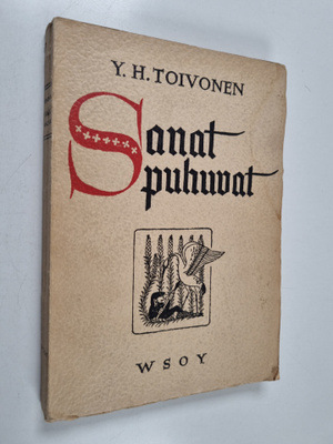 Y. H. Toivonen : Sanat puhuvat : muutamien sanojen ja kuv...