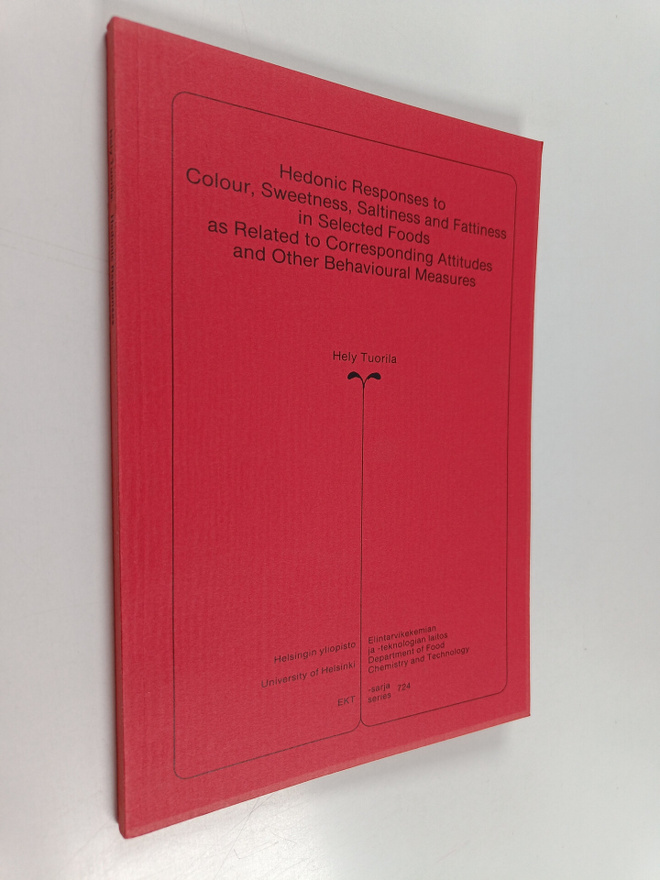 Hely Tuorila : Hedonic responses to colour, Sweetness, Sa...