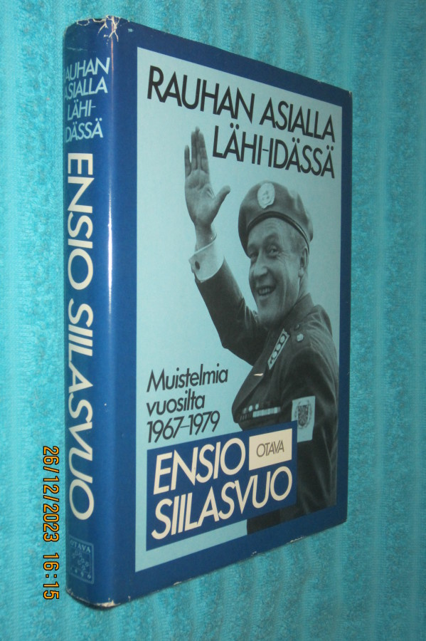 Ensio Siilasvuo - Rauhan asialla Lähi-idässä