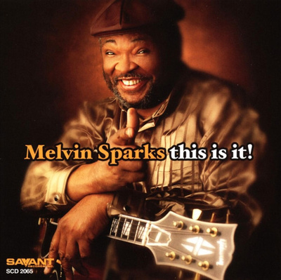 Melvin Sparks: This Is It! (Savant 2005) CD uudenveroinen