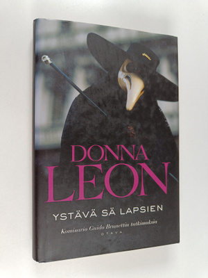 Donna Leon : Ystävä sä lapsien : komisario Guido Brunetti...