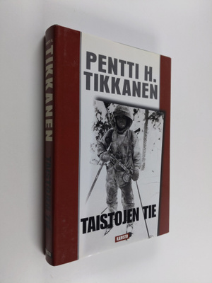 Pentti H. Tikkanen : Taistojen tie