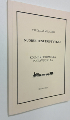 Valdemar Melanko : Nuoruuteni triptyykki : Kolme kertomus...