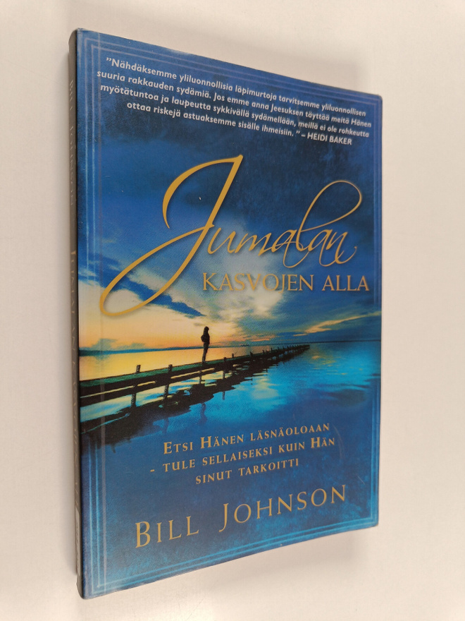 Bill Johnson : Jumalan kasvojen alla - Etsi hänen läsnäol...