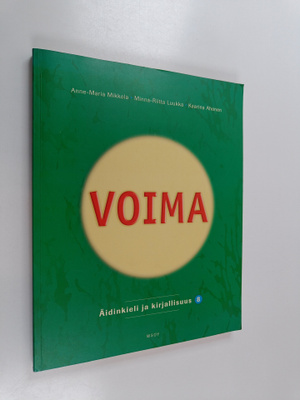 Anne-Maria Mikkola : Voima : äidinkieli ja kirjallisuus 8