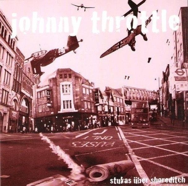 JOHNNY THROTTLE stukas uber shoreditch EP -2009- uk punk