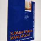 Suomen paikka maailmassa : EU:n ulko- ja turvallisuuspoli... - pikkukuva 1