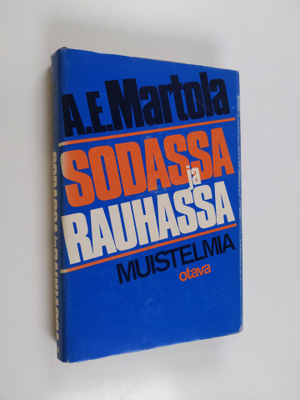 Armas-Eino Martola : Sodassa ja rauhassa : muistelmia