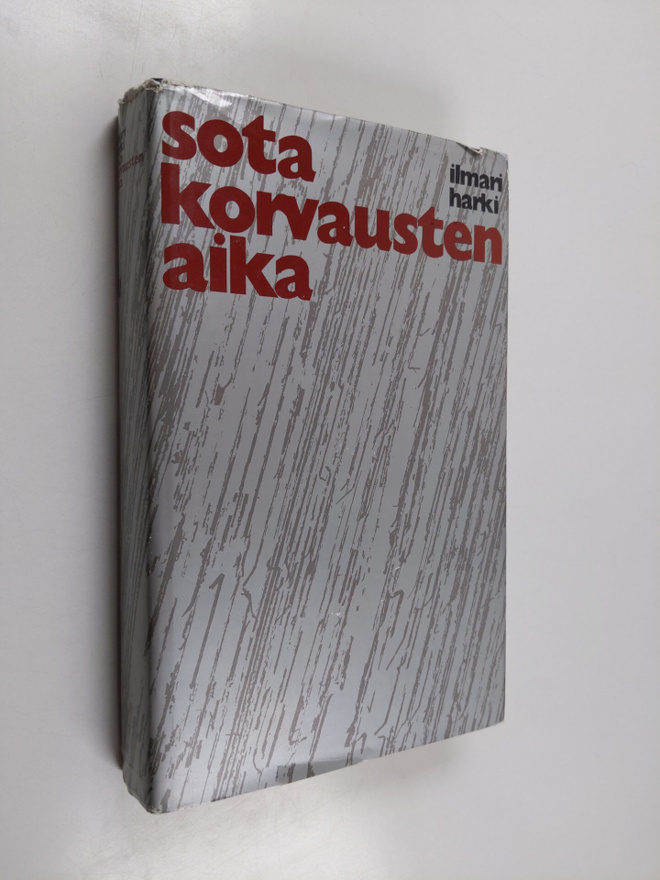 Ilmari Harki : Sotakorvausten aika (signeerattu)