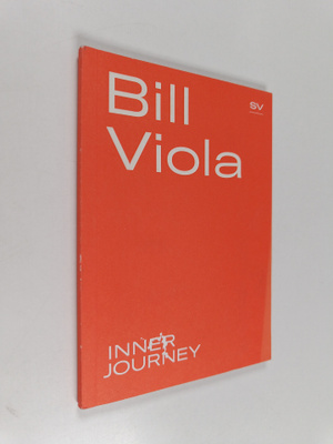Bill Viola : Bill Viola : inner journey : [Amos Rex, Hels...