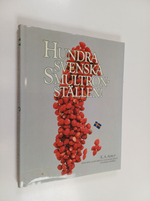 K. A. Adrup : Hundra svenska smultronställen!