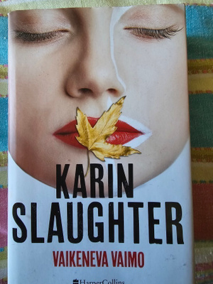 Karin Slaughter: Vaikeneva Vaimo 1.p