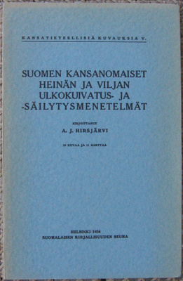A. J. Hirsjärvi: Suomen kansanomaiset heinän ja viljan...