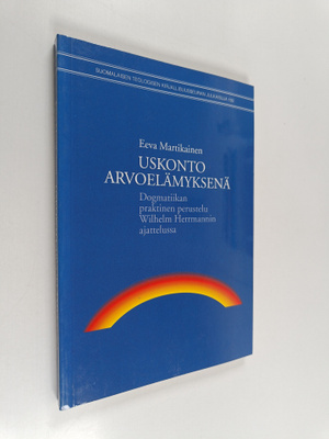 Eeva Martikainen : Uskonto arvoelämyksenä : dogmatiikan p...