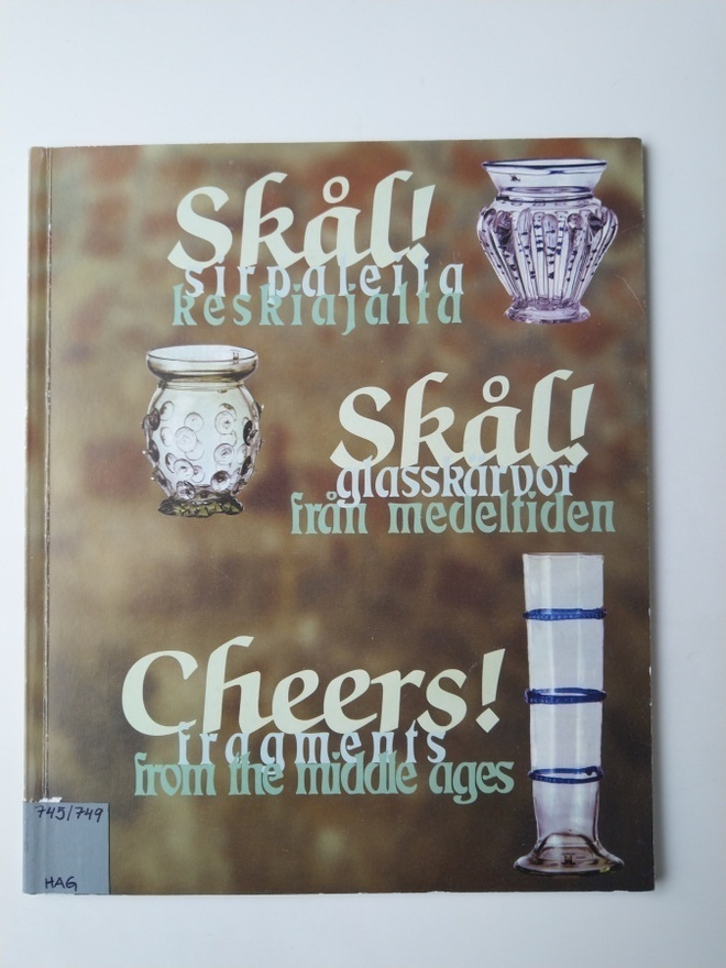 Skål! Sirpaleita keskiajalta 1999 Näyttelyjulkaisu.