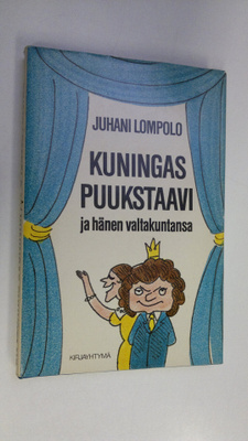 Juhani Lompolo : Kuningas Puukstaavi ja hänen valtakuntansa