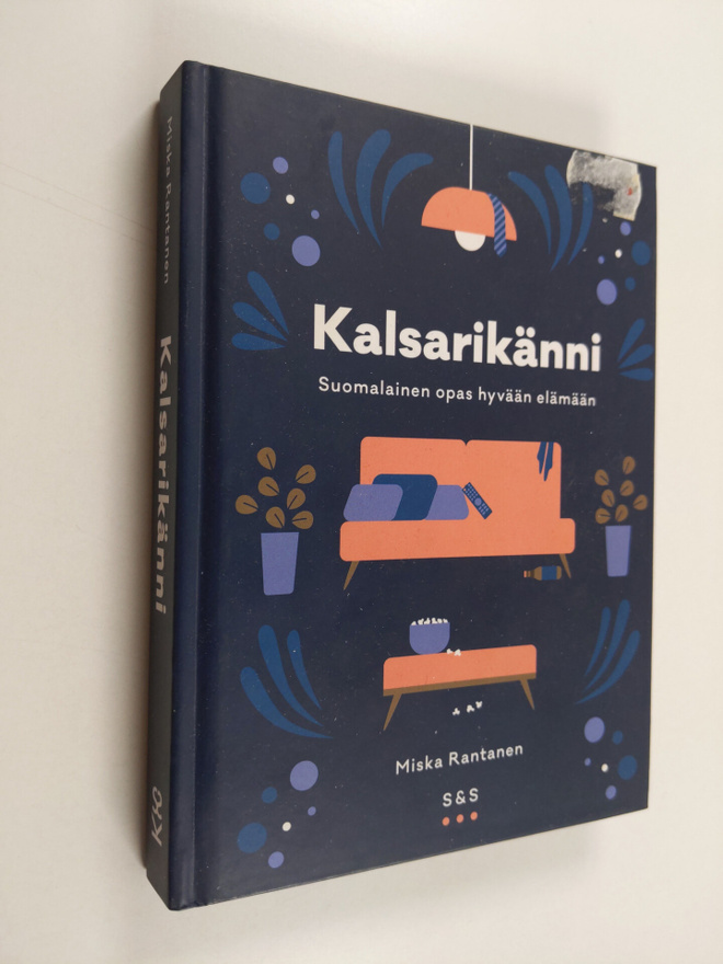 Miska Rantanen : Kalsarikänni : suomalainen opas hyvään e...