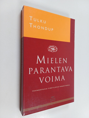 Tulku Thondup : Mielen parantava voima : yksinkertaisia t...