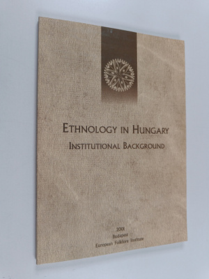 Ethnology in Hungary : institutional background