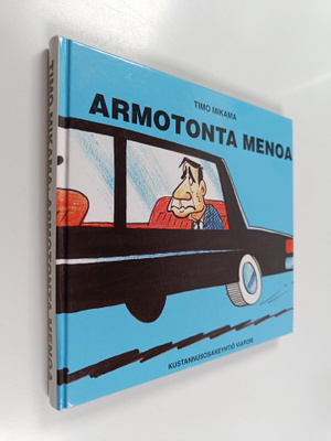 Timo Mikama : Armotonta menoa