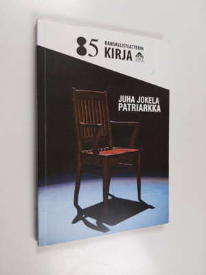 Juha Jokela : Patriarkka : näytelmä