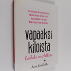 Anne Karilahti : Vapaaksi kiloista : Laihdu mielelläsi - pikkukuva 1
