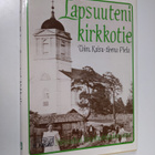 Kaisu-Leena (toim.) Piela : Lapsuuteni kirkkotie - pikkukuva 1