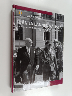 Pekka Visuri : Idän ja lännen välissä : puolustuspolitiik...