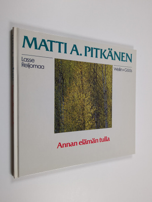 Matti A. Pitkänen : Annan elämän tulla