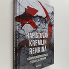 Ilkka Lappalainen : Rapistuvan Kremlin renkinä : kommunis... - pikkukuva 1