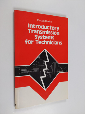 Oswyn Pereira : Introductory Transmission Systems for Tec...