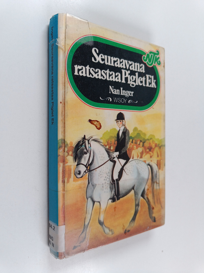 Nan Inger : Seuraavana ratsastaa Piglet Ek
