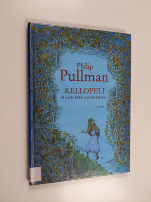 Philip Pullman : Kellopeli, eli, Kuinka kaikki vedettiin ...