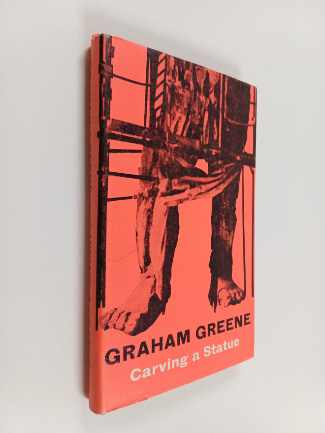 Graham Greene : Carving a Statue - A Play