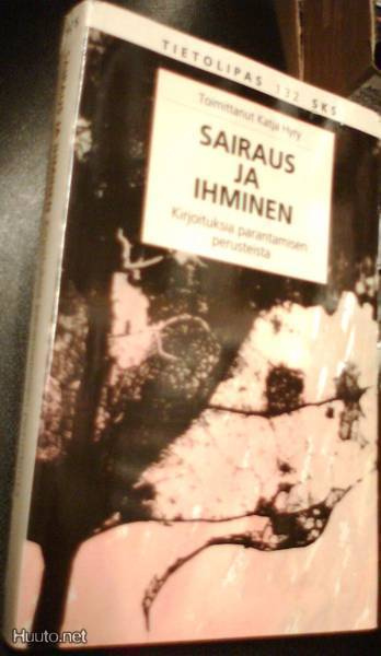 Katja Hyry (toim.): Sairaus ja ihminen  (Sis.pk:t)