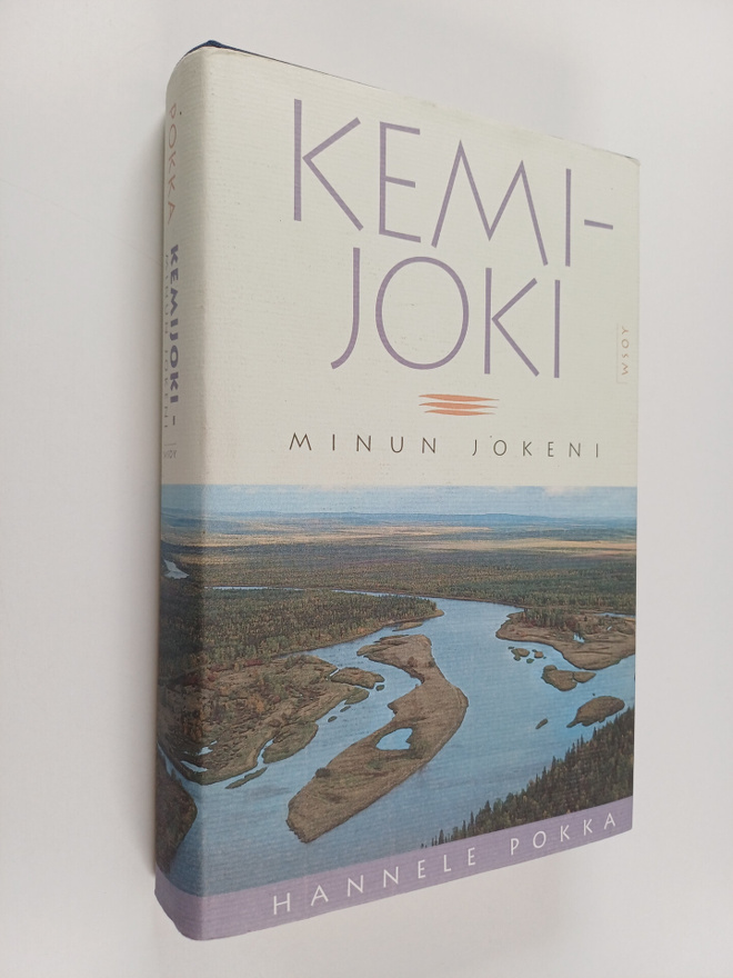 Hannele Pokka : Kemijoki, minun jokeni