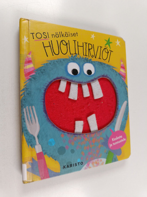 Tosi nälkäiset huolihirviöt