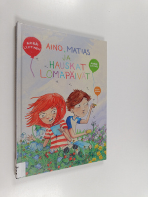 Nora Lehtinen : Aino, Matias ja hauskat lomapäivät