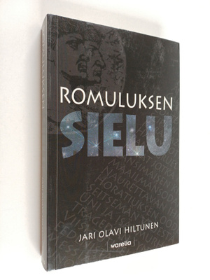 Jari Olavi Hiltunen : Romuluksen sielu : galaksista runou...