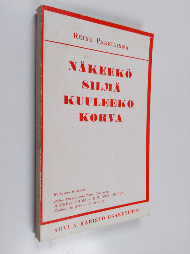Reino Paasilinna : Näkeekö silmä - kuuleeko korva (eripai...
