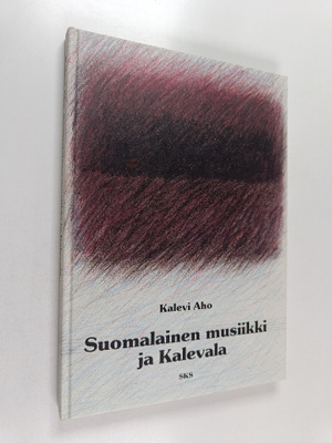 Kalevi Aho : Suomalainen musiikki ja Kalevala