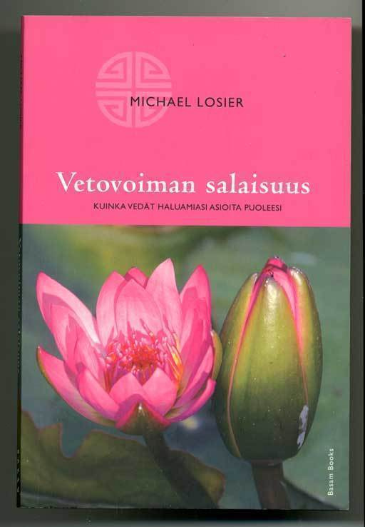 Vetovoiman salaisuus: Kuinka vedät haluamiasi asioita puolee